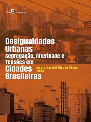cover image of Desigualdades Urbanas, Segregação, Alteridade e Tensões em Cidades Brasileiras